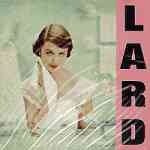 [LARD: Pure Chewing Satisfaction]